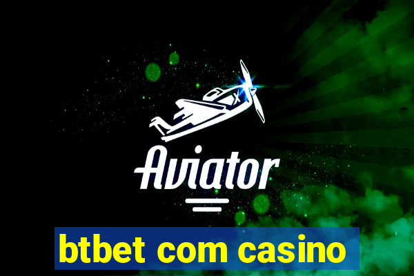 btbet com casino